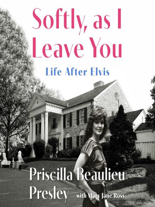 Title details for Softly, As I Leave You by Priscilla Presley - Wait list